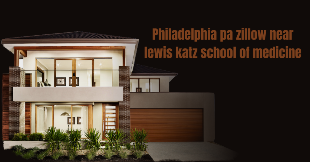 philadelphia pa zillow near lewis katz school of medicine