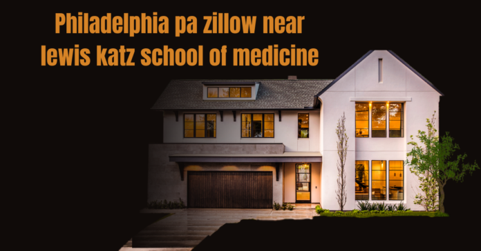 philadelphia pa zillow near lewis katz school of medicine