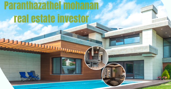 paranthazathel mohanan real estate investor