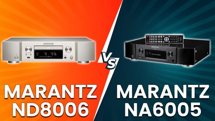 marantz nd8006 network vs na6005